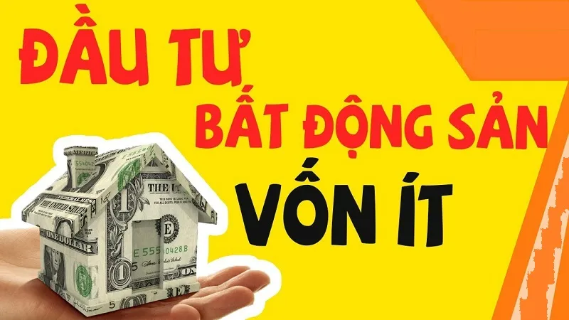 Đầu tư bất động sản với ít vốn: 8+ chiến lược thông minh cho người mới bắt đầu