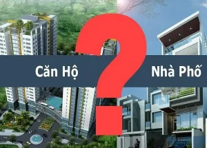 Nhà phố hay chung cư nên chọn gì? So sánh ưu nhược điểm chi tiết